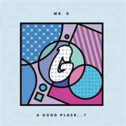 Mr. G - A Good Place...? (2 X LP) - Phoenix G
