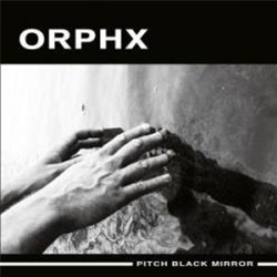 Orphx - Pitch Black Mirror - Sonic Groove