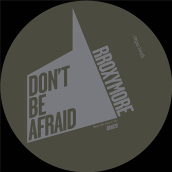 rRoxymore - Organ Smith - Dont Be Afraid