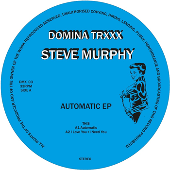 Steve Murphy - Automatic EP - DOMINA TRXXX