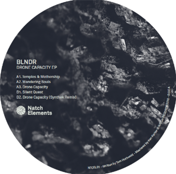 BLNDR - DRONE CAPACITY EP - NATCH ELEMENTS BLNDR - DRONE CAPACITY EP - NATCH ELEMENTS