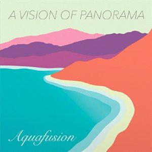 A VISION OF PANORAMA - Aquafusion - Mellophonia France