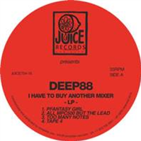 DEEP 8 - I HAVE TO BUY ANOTHER MIXER - Juice Records