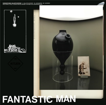 Fantastic Man - Galactic Ecstasy - Kitjen Fantastic Man - Galactic Ecstasy - Kitjen