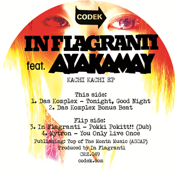 IN FLAGRANTI FEAT. AYAKAMAY - KACHI KACHI EP (DAS KOMPLEX & MYTRON RMXS) - Codek IN FLAGRANTI FEAT. AYAKAMAY - KACHI KACHI EP (DAS KOMPLEX & MYTRON RMXS) - Codek