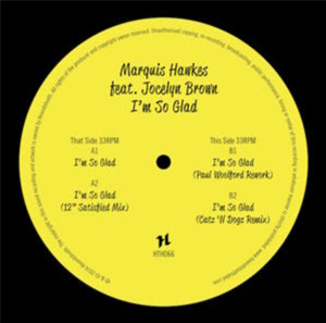 MARQUIS HAWKES FEAT. JOCELYN BROWN - IM SO GLAD (INC. CATZ N DOGZ, PAUL WOOLFORD REMIXES) - Houndstooth