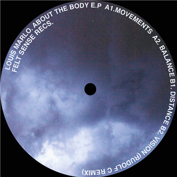 Louis Marlo - About The Body EP - Felt Sense Recordings
