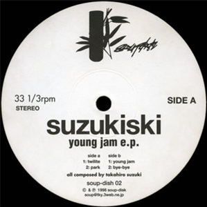 Suzukiski - Young Jam EP - Soup-Disk