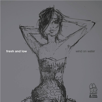 Fresh & Low - Wind On Water - Foul & Sunk