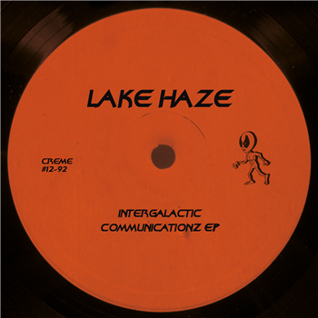 Lake Haze - Intergalactic Communicationz EP - Creme Organization