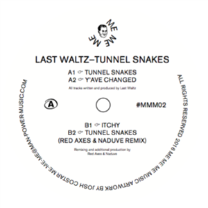 LAST WALTZ - TUNNEL SNAKES (INC. RED AXES & NUDAVES REMIX) - ME ME ME