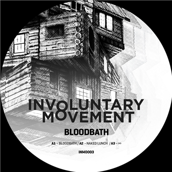 Involuntary Movement - Bloodbath (incl. Atoll Tibro RMX) - Involuntary Movement Involuntary Movement - Bloodbath (incl. Atoll Tibro RMX) - Involuntary Movement