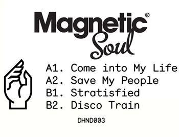 MAGNETIC SOUL - COME INTO MY LIFE - DAB HAND MAGNETIC SOUL - COME INTO MY LIFE - DAB HAND