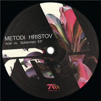 Metodi Hristov - Ariel Vs. Spiderman EP - Terminal M Records