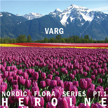 Varg - Nordic Flora Series Pt.1: Heroine - Northern Electronics