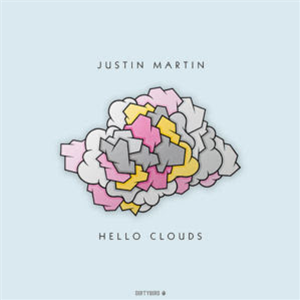 JUSTIN MARTIN - HELLO CLOUDS LP - Dirtybird