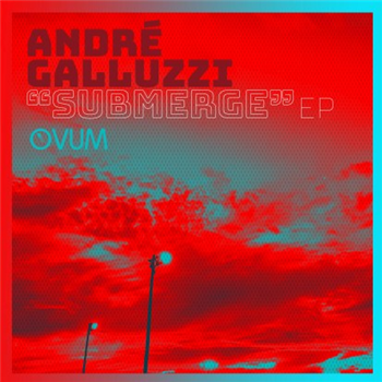 André Galluzzi - Submerge EP - Ovum