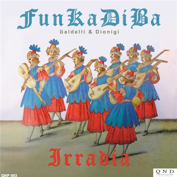 Baldelli & Dionigi - Irradia - QND PHILOSOPHY Baldelli & Dionigi - Irradia - QND PHILOSOPHY