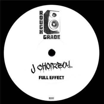 J Choirboy - Full Effect - Rough Grade