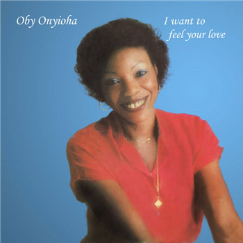 Oby Onyioha -  I Want To Feel Your Love LP - Presch Media GmbH