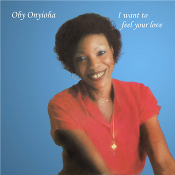 Oby Onyioha - I Want To Feel Your Love LP - Presch Media GmbH Oby Onyioha - I Want To Feel Your Love LP - Presch Media GmbH