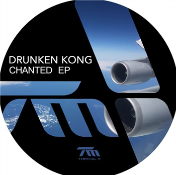 Drunken Kong - Chanted EP - Terminal M Records