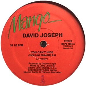 DAVID JOSEPH - YOU CANT HIDE (LARRY LEVAN MIX) - MANGO DAVID JOSEPH - YOU CANT HIDE (LARRY LEVAN MIX) - MANGO