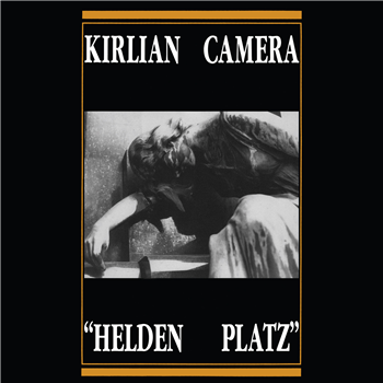 Kirlian Camera - Helden Platz - Dark Entries