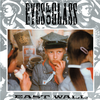 East Wall - Eyes Of Glass - Dark Entries