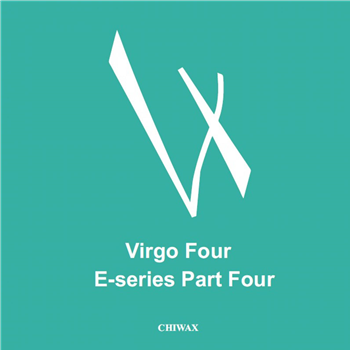 Virgo Four - E-series Part Four - Chiwax Virgo Four - E-series Part Four - Chiwax