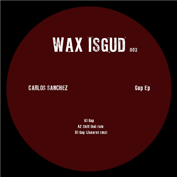 Carlos Sanchez - Gap EP (Incl. Janeret Remix) - WAX ISGUD
