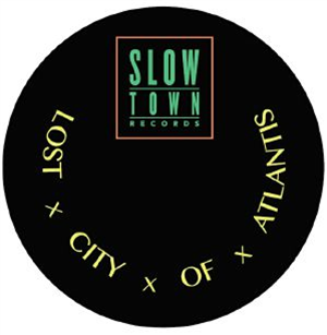 LOST CITY OF ATLANTIS - Melted Ice Exposed Treasures EP - Slow Town
