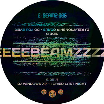DJ Windows XP / DJ Relationship Goals - E-Beamz Records