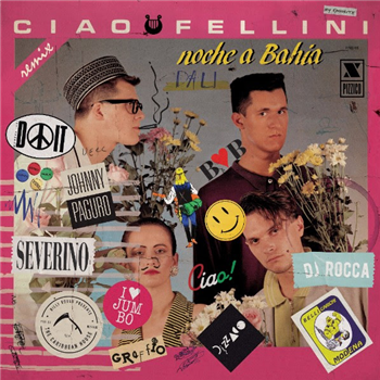 CIAO FELLINI - NOCHE A BAHIA REMIX (TEN YEARS OF PIZZICO RECORDS) - pIZZICO rECORDS