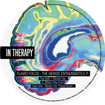 Flavio Folco - The Heroic Enthusiasts EP (Incl. Plural Remix) - In Therapy