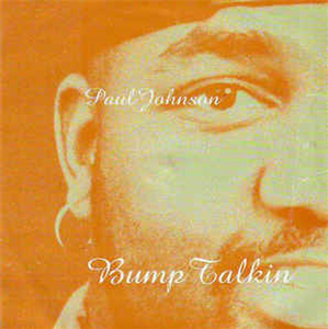 Paul Johnson - Bump Talkin’ (Re-issue) (2 X LP) - Peacefrog Records