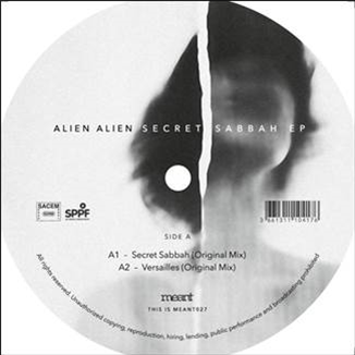 ALIEN ALIEN - SECRET SABBAH EP - Meant Records
