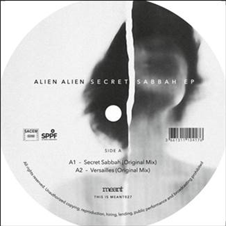 ALIEN ALIEN - SECRET SABBAH EP - Meant Records ALIEN ALIEN - SECRET SABBAH EP - Meant Records