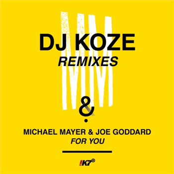 Michael Mayer & Joe Goddard - For You (dj Koze Remixes) - K7 Records