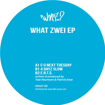 Tobi Neumann & Patrick Ense - What Zwei EP - What?