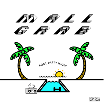 Mall Grab - Pool Party EP - Hot Haus Recs