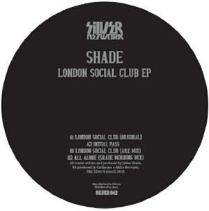 SHADE - London Social Club EP - SILVER NETWORK