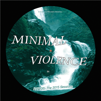 Minimal Violence - Rapids: The 2015 Session - Jungle Gym Records
