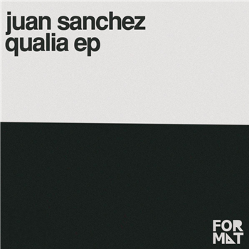 Juan Sanchez - Qualia EP - FORMAT Records