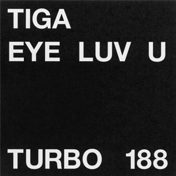 Tiga - Eye Luv U - Turbo Recordings