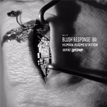 BLUSH RESPONSE - HUMAN AUGMENTATION - Sonic Groove