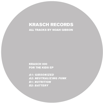 Noah Gibson - For The Kids EP - Krasch Records