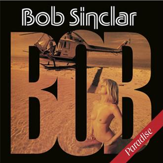 BOB SINCLAR - PARADISE - YELLOW PRODUCTIONS