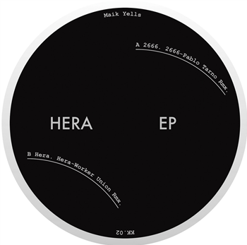 Maik Yells - Hera EP (Incl. Pablo Tarno & Worker Union Remixes) - KK