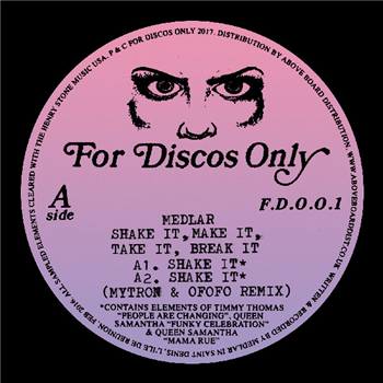 MEDLAR - SHAKE IT, MAKE IT, TAKE IT, BREAK IT EP - FOR DISCOS ONLY MEDLAR - SHAKE IT, MAKE IT, TAKE IT, BREAK IT EP - FOR DISCOS ONLY